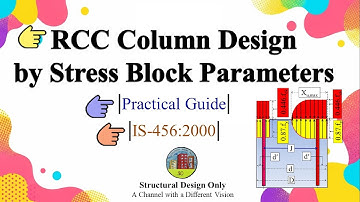 RCCColumn Design by Stress Block Parameters (IS 456:2000) | Part-01 |