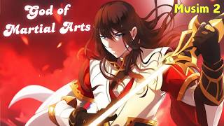 🔥 God of Martial Arts (S2 Full) | Rahasia Terbongkar! Lin Feng Jadi Kepala Sekte!