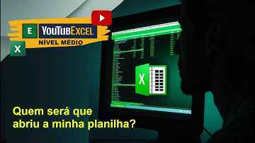 Excel VBA: quem abriu a minha planilha??? #planilhaexcel #macroExcel