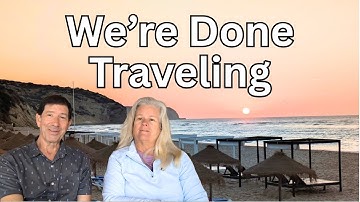 Our Big Decision To Stop Traveling After 4 Years On The Road!