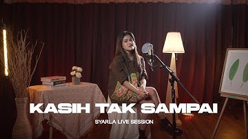 SYARLA - KASIH TAK SAMPAI (LIVE SESSION)