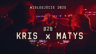 KRIS x MATYS B2B | WISŁOUJŚCIE 2025