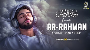 Surah Ar Rahman سورة الرحمن | Relax, Reflect & Heal | Soothing Quran for Soul | Peaceful Quran TV