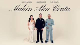 Glenn Samuel ft. Brisia Jodie, Andi Rianto - Makin Aku Cinta