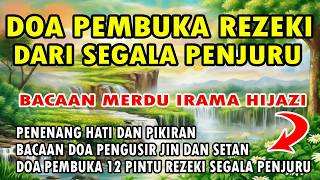 DOA PEMBUKA REZEKI DARI SEGALA PENJURU