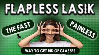 Say Goodbye to Glasses with Flapless LASIK! Fast & Pain-Free 😎