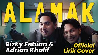 ALAMAK - RIZKY FEBIAN DAN ADRIAN KHALIF ( LYRYC VIDEO) | KALAU ADA 9 NYAWA AKUSTIK COVER