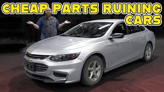 Today's Car Won't Last! How Cheap Parts are Killing Cars!