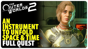 An Instrument To Unfold Space & Time - Full Quest Walkthrough | The Outer Worlds 2