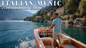 🎶 Italian Vibes & Mediterranean Music 🎶 2+ Hours Scenic Amalfi Coast & Lake Como Relaxation 4K