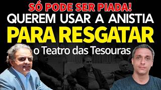 SÓ PODE SER BRINCADEIRA! Querem usar ANISTIA para resgatar o Teatro das Tesouras