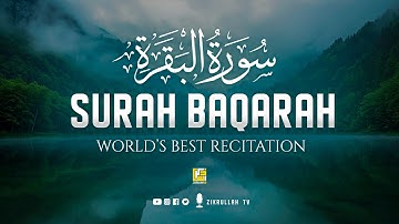 Surah Baqarah Full سورة البقره | Ultimate Relaxing Most Beautiful Heart Calming Quran | Zikrullah TV
