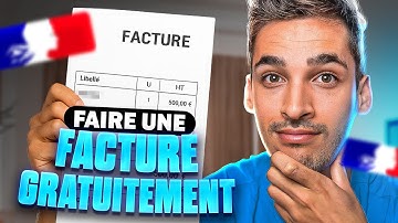 Comment faire une facture Gratuitement – Modèle Gratuit (en 6min)