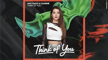 Max Oazo & Camishe - Think Of You (Official Video)