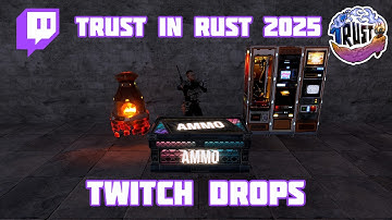 Trust In Rust Twitch Drops 2025! (Skin Showcase)