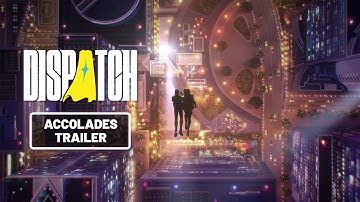 Dispatch | Official Accolades Trailer