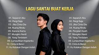 Nonstop, Lagu Santai Buat Kerja Paling Enak | PLAYLIST LAGU POP INDONESIA TERBAIK 2025