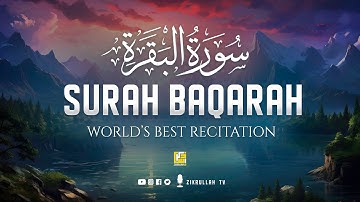 Surah AL BAQARAH Full (سورة البقره) THIS ULTIMATE VOICE WILL TOUCH YOUR HEART | Zikrullah TV