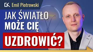 TERAPIA ŚWIATŁEM: Jak operować światłem, by poprawić zdrowie? – Emil Piotrowski | 400