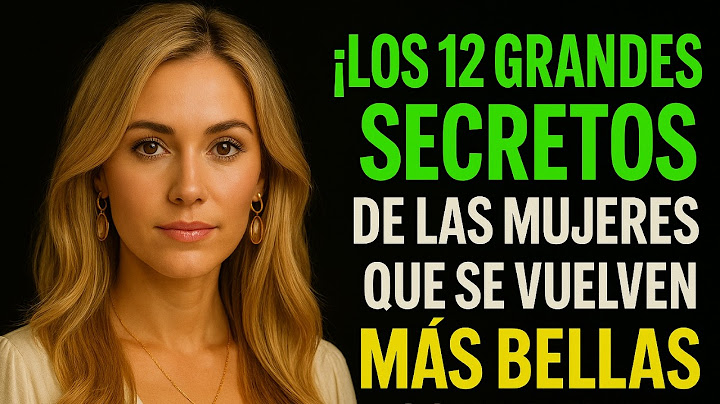 ¡Los Secretos Que Hacen a las Mujeres Más Atractivas con la Edad!