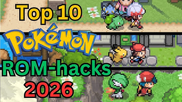 The Top 10 Pokemon ROM Hacks To Play In 2026 and Beyond!