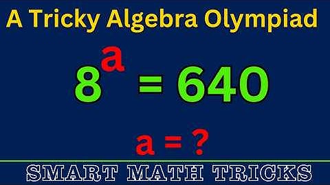 USA | Tricky Math Olympiad Algebra Problem | Can You Solve 8ᵃ = 640 | Find a | Algebra Power Problem