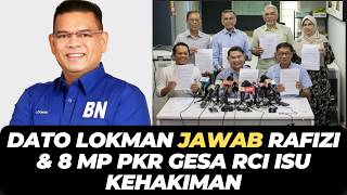 DATO LOKMAN JAWAB RAFIZI & 8 MP PKR GESA RCI ISU KEHAKIMAN