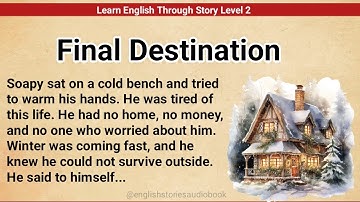 Learn English Through Story Level 2 | Graded Reader Level 2 | English Story | Final Destination