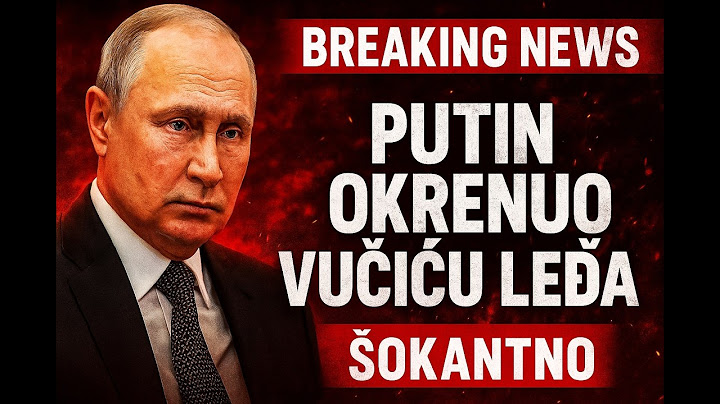 ALEKSANDAR VUČIĆ - PUTIN OKRENUO VUČIĆU LEĐA