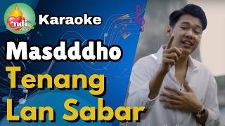 Masdddho – Tenang Lan Sabar | Karaoke (Tiktok Viral dengan Lirik)