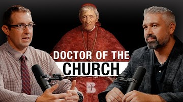 St John Henry Newman Becomes a Doctor of the Church | Dr. Matthew Muller