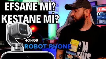 EFSANE Mİ KESTANE Mİ? HONOR ROBOT PHONE NASIL OLACAK? BU TELEFONDA AKILLI GİMBAL VAR!