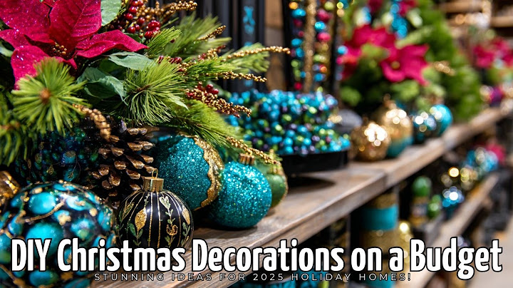DIY Christmas Decorations on a Budget: Stunning Ideas for 2024 Holiday Homes!
