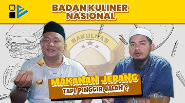 BAKULNAS - KUNKER #21 STREET FOOD JEPANG INI BIKIN KETUM MAU NAMBAH