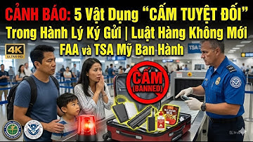 5 Vật Dụng "CẤM TUYỆT ĐỐI" Trong Hành Lý Ký Gửi - Luật Hàng Không Mới FAA và TSA Mỹ