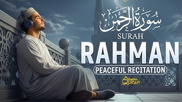 The Beauty of Allah’s Mercy | Surah Ar-Rahman سورة الرحمن | Serene Tilawah | Dignified Quran #rahman