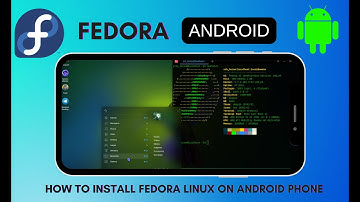 How to Install Fedora Linux on your Android Phone in 2026