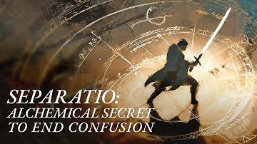 SEPARATIO: The Alchemical Secret That Ends Confusion