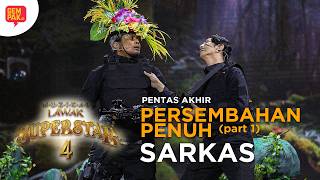 [PERSEMBAHAN PENUH] SARKAS - PENTAS AKHIR (PUSINGAN 1)  | MUZIKAL LAWAK SUPERSTAR 4