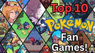 The Best Pokemon Fan Games I've Ever Played!