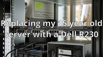 Upgrading my main server to a Dell r230 to save power