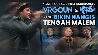 KOMPILASI LAGU FULL EMOSIONAL VIRGOUN DAN LAST CHILD YANG BIKIN NANGIS TENGAH MALEM