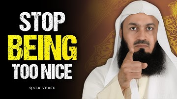 Stop Being Too Nice… Islam Doesn’t Want That | Mufti Menk