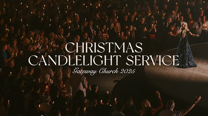 2025 Christmas Candlelight Service at Gateway Church | feat. Gateway Worship, Rebecca Hart, and more