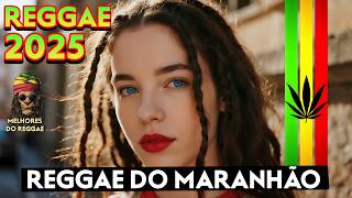 REGGAE REMIX 2025 | AS MELHORES REGGAE DO MARANHÃO | SEQUÊNCIA TOP REGGAE INTERNACIONAL 2025