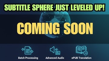 Subtitle Sphere Just Got 10x Better: Batch Processing, Audio Processing & ePUB Translation