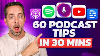 Grow Your Podcast FAST: 60 Podcast Tips In 30 Minutes