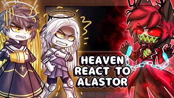 Hazbin Hotel Heaven React To Alastor // Gacha React