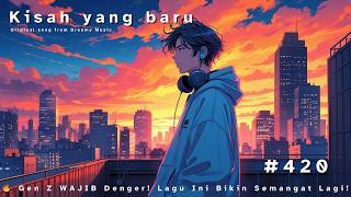 🔥 Gen Z WAJIB Denger! Lagu Ini Bikin Semangat Lagi! 🎧✨ -- Kisah yang baru