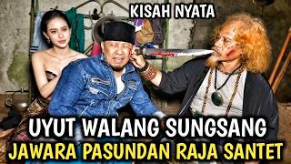 Kisah Nyata Uyut Walang Sungsang Jawara Pasundan Raja Santet Paling Ditakuti